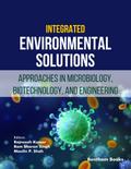 Integrated Environmental Solutions: Approaches in Microbiology, Biotechnology, and Engineering