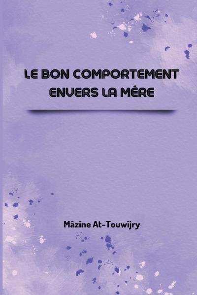Le bon comportement envers la mère
