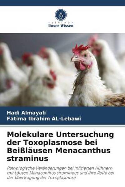 Molekulare Untersuchung der Toxoplasmose bei Beißläusen Menacanthus straminus
