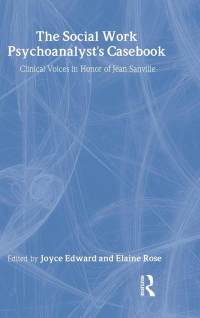 The Social Work Psychoanalyst’s Casebook