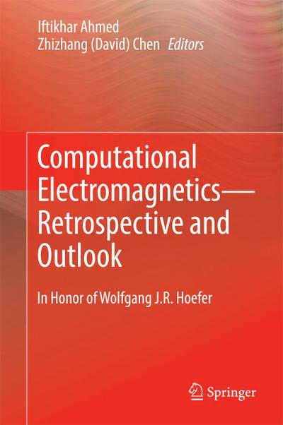 Computational Electromagnetics-Retrospective and Outlook