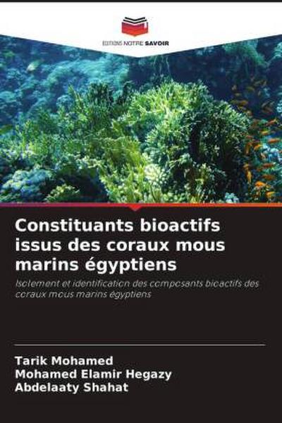 Constituants bioactifs issus des coraux mous marins égyptiens
