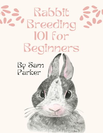 Rabbit Breeding 101 for Beginners