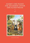 Sammy und Paddy Die Akademie unter der alten Weide