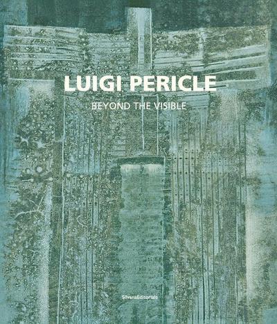 Luigi Pericle: Beyond the Visible