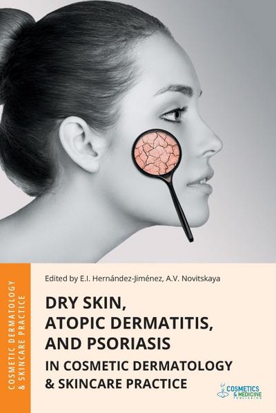 Dry Skin, Atopic Dermatitis, and Psoriasis in Cosmetic Dermatology & Skincare Practice