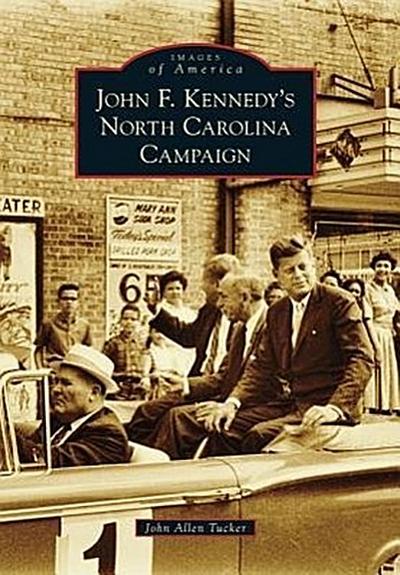 John F. Kennedy’s North Carolina Campaign