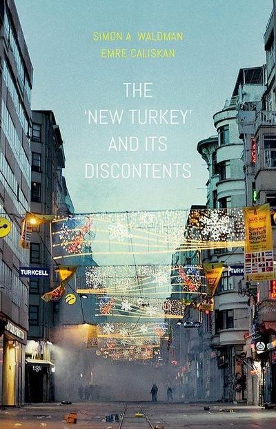 New Turkey and Its Discontents