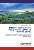 Effect of speciation on Heavy metals uptake in wet