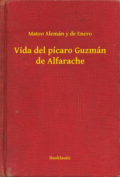 Vida del pícaro Guzmán de Alfarache