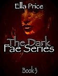 The Dark Fae Series: Book 3