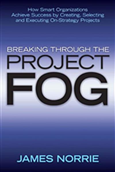 Breaking Through the Project Fog