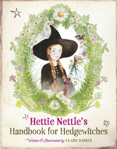 Hettie Nettle’s Handbook for Hedgewitches