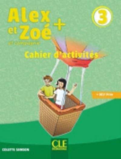 Alex et Zoe + 3: Cahier d’activites