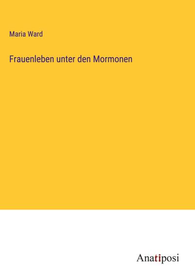 Frauenleben unter den Mormonen