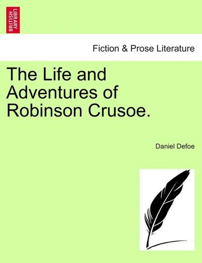 The Life and Adventures of Robinson Crusoe.