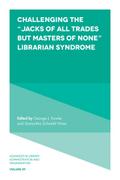 Challenging the &quote;Jacks of All Trades but Masters of None&quote; Librarian Syndrome