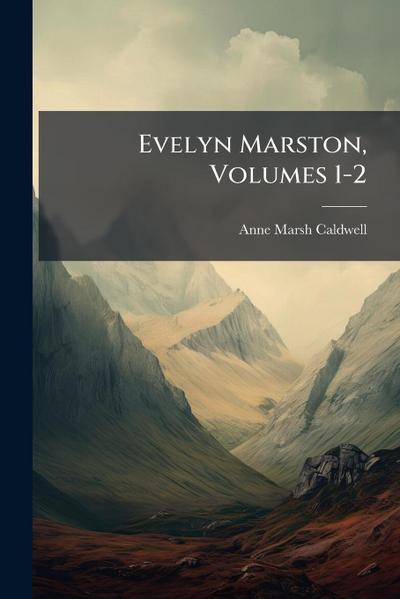 Evelyn Marston, Volumes 1-2