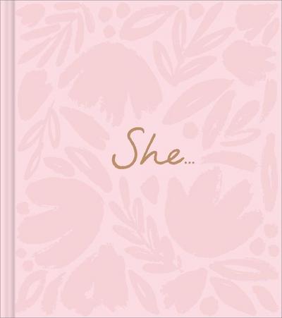 She...: A Women’s Empowerment Gift Book