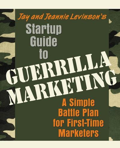 Startup Guide to Guerrilla Marketing