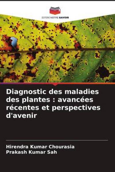 Diagnostic des maladies des plantes : avancées récentes et perspectives d’avenir