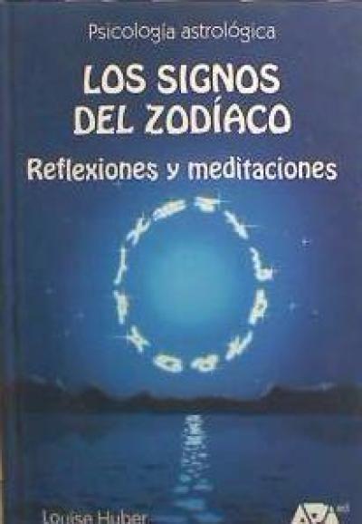 Los signos del zodíaco : reflexiones y meditaciones