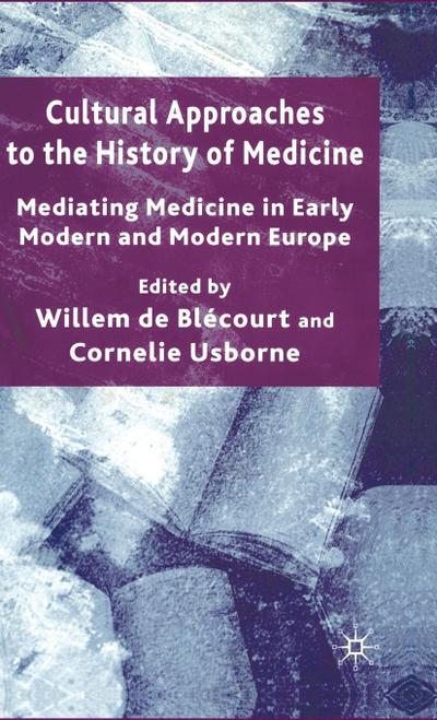 Cultural Approaches to the History of Medicine