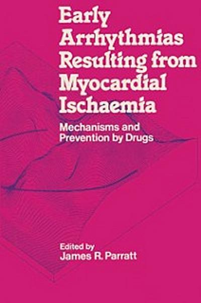 Early Arrhythmias Resulting from Myocardial Ischaemia