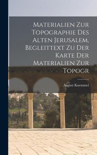 Materialien zur Topographie des Alten Jerusalem, Begleittext zu der Karte der Materialien zur Topogr
