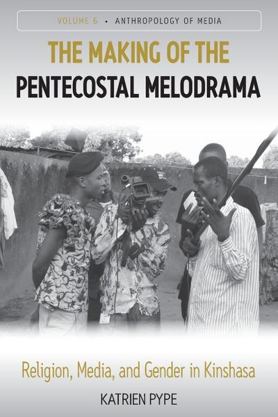 The Making of the Pentecostal Melodrama
