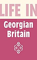 Life in Georgian Britain