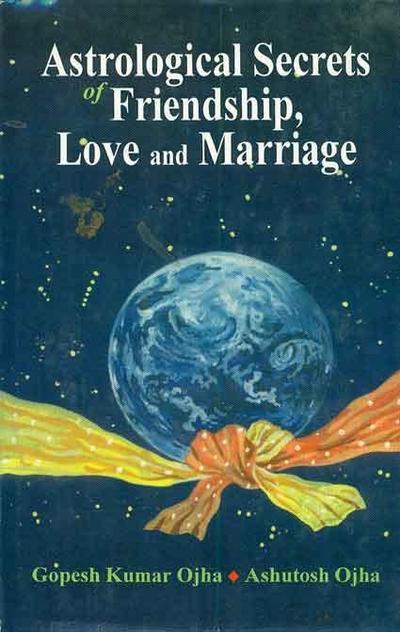 Astrological Secrets of Friendship Love & Marriage