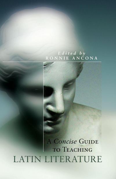 A Concise Guide to Teaching Latin Literature