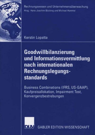 Goodwill-Bilanzierung und Informationsvermittlung nach internationalen Rechnungslegungsstandards