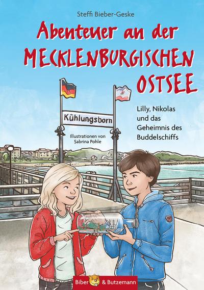 Abenteuer an der Mecklenburgischen Ostsee - Lilly, Nikolas und das Geheimnis des Buddelschiffs