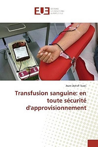 Transfusion sanguine: en toute sécurité d’approvisionnement