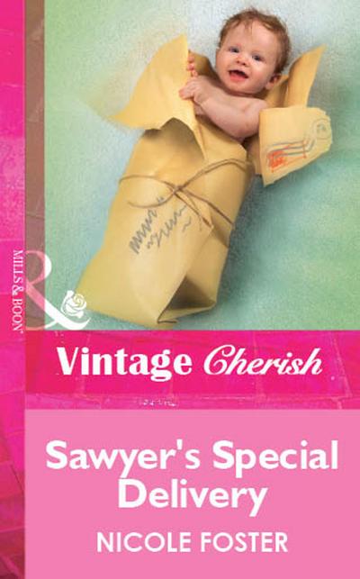 Sawyer’s Special Delivery (Mills & Boon Vintage Cherish)