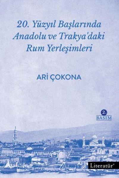 20. Yüzyil Baslarinda Anadolu ve Trakyadaki Rum Yerlesimleri