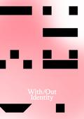 With/Out Identity