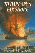 To Barbary’s Far Shore
