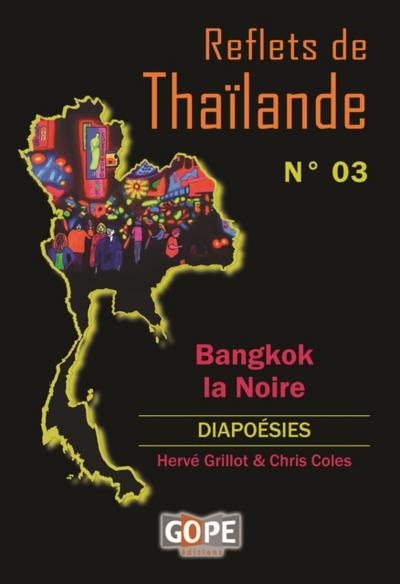 Reflets de Thaïlande N°3 : Bangkok la Noire