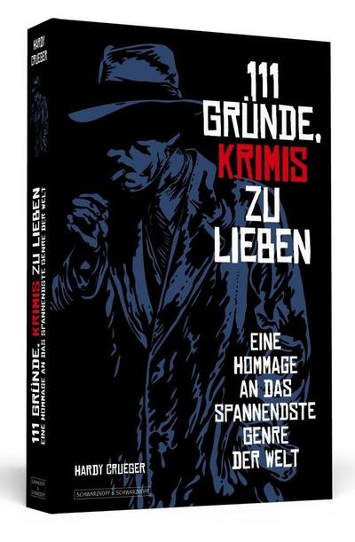 111 Gründe, Krimis zu lieben: Eine Hommage an das spannendste Genre der Welt