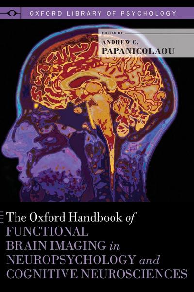 Oxford Handbook of Functional Brain Imaging in Neuropsychology and Cognitive Neurosciences