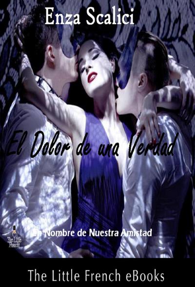 El Dolor de una Verdad (En Nombre de Nuestra Amistad)