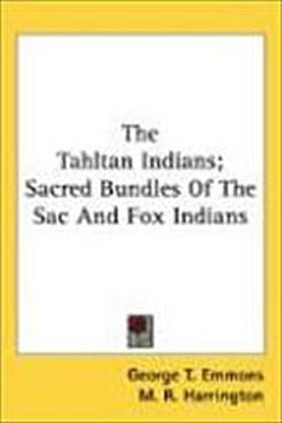 The Tahltan Indians; Sacred Bundles Of The Sac And Fox Indians