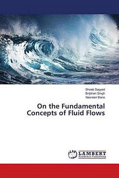 On the Fundamental Concepts of Fluid Flows
