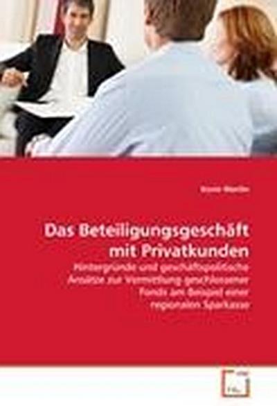 Das Beteiligungsgeschäft mit Privatkunden