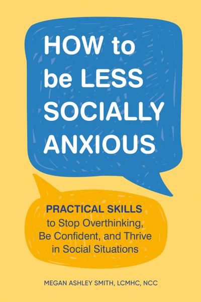 How to Be Less Socially Anxious