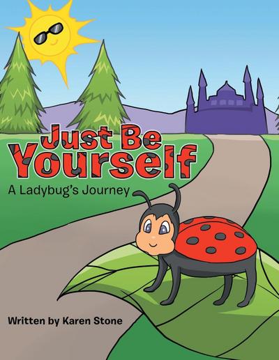 Just Be Yourself: A Ladybug’s Journey