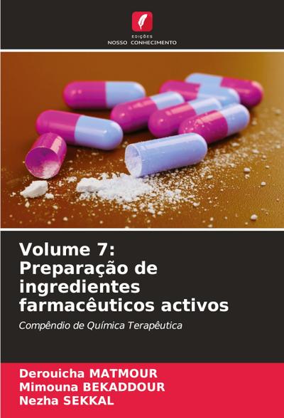 Volume 7: Preparação de ingredientes farmacêuticos activos